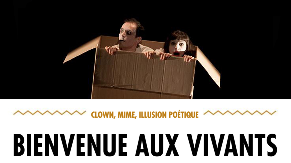 Dax | Spectacle de clown, mime et illusion poétique "Bienvenue aux vivants" par Cécile Roussat et Julien Lubek
